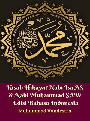 cover image of Kisah Hikayat Nabi Isa AS & Nabi Muhammad SAW Edisi Bahasa Indonesia